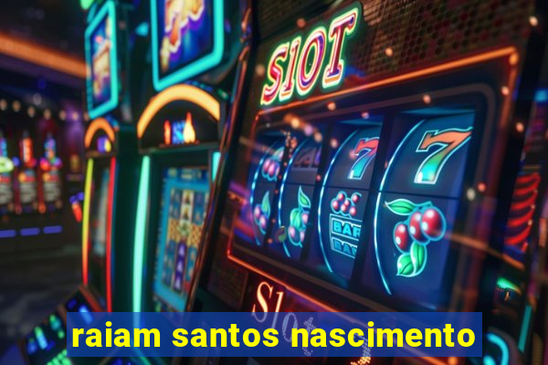 raiam santos nascimento